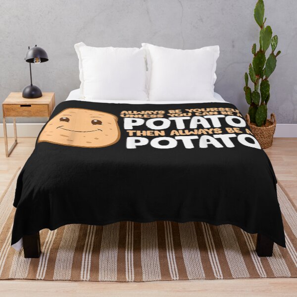 Item preview, Always Be Yourself Unless You Can Be A Potato designed and sold by BrettPorter2612.