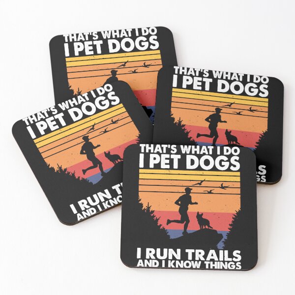 Item preview, That's What I Do Pet Dogs Run Trails & Know Things designed and sold by CubioiDiviic.
