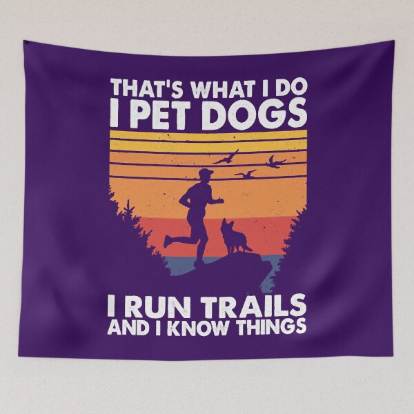 Item preview, That's What I Do Pet Dogs Run Trails & Know Things designed and sold by CubioiDiviic.