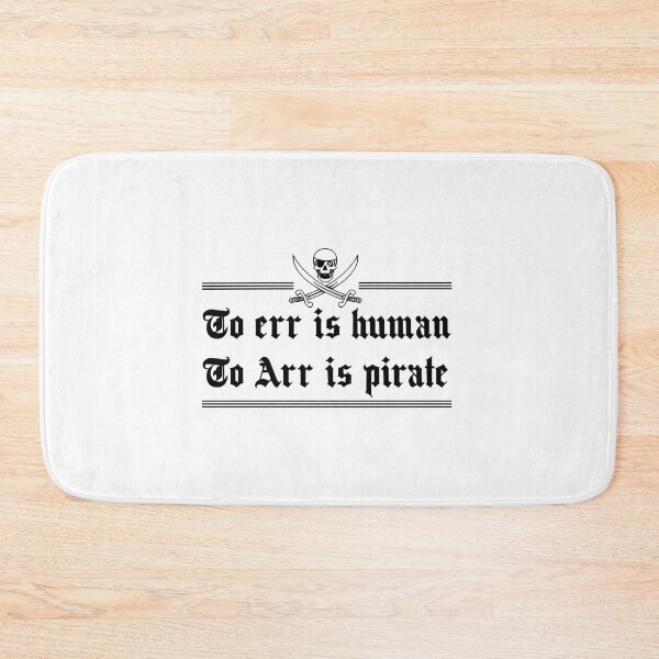 Item preview, To err is human. To Arr is Pirate designed and sold by CubioiDiviic.