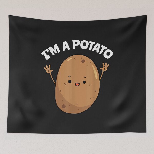 Item preview, Im A Potato Taters Spud Tattie  designed and sold by BrettPorter2612.