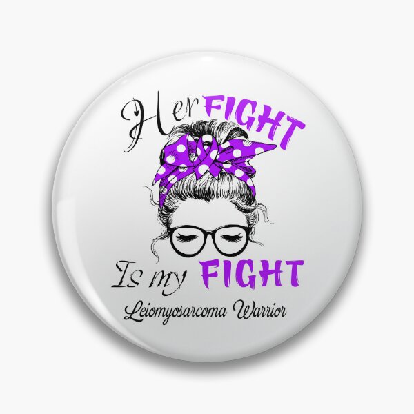 Item preview, Leiomyosarcoma Awareness - Her Fight is my Fight - Support Leiomyosarcoma Gifts designed and sold by Aaron309.