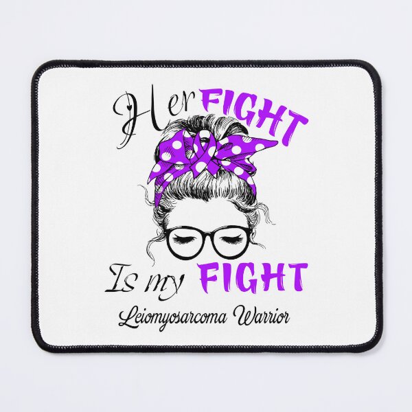 Item preview, Leiomyosarcoma Awareness - Her Fight is my Fight - Support Leiomyosarcoma Gifts designed and sold by Aaron309.