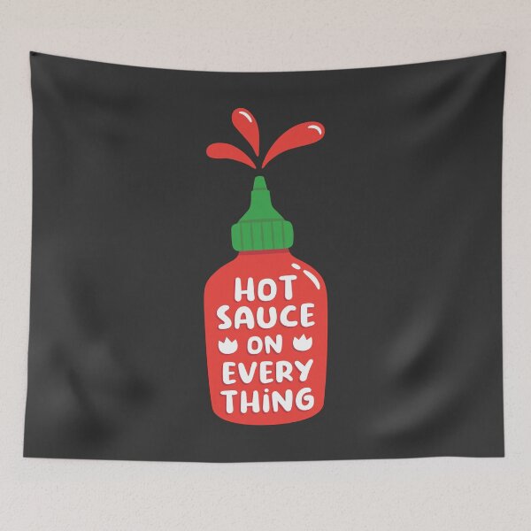 Item preview, Hot Sauce On Everything Funny designed and sold by rustydoodle.