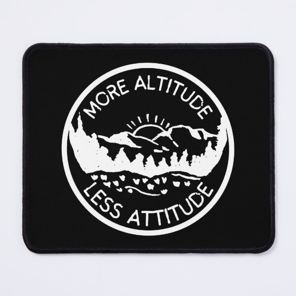 Item preview, More Altitude Less Attitude - Nature Hiking Mountain Camping Lover designed and sold by Pawfect-Purr.