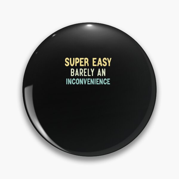 Item preview, Super Easy Barely An Inconvenience Classic T-Shirt designed and sold by ReneSchindler.