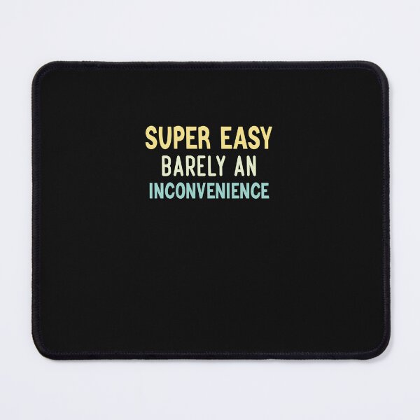 Item preview, Super Easy Barely An Inconvenience Classic T-Shirt designed and sold by ReneSchindler.