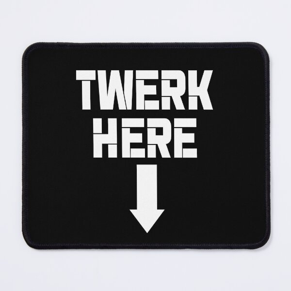 Item preview, Twerk here designed and sold by Anoirshop ⭐⭐⭐⭐⭐.
