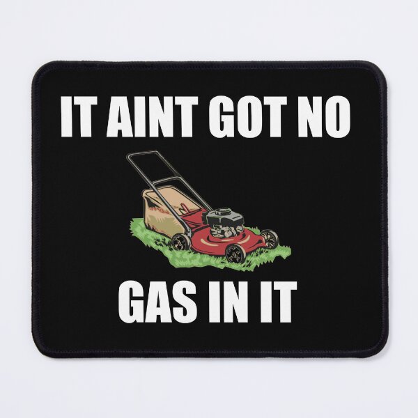 Item preview, It Aint Got No Gas In It designed and sold by barrelroll909.
