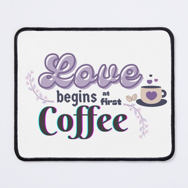 Item preview, Love Begins at First Coffee  designed and sold by Holisticfox.