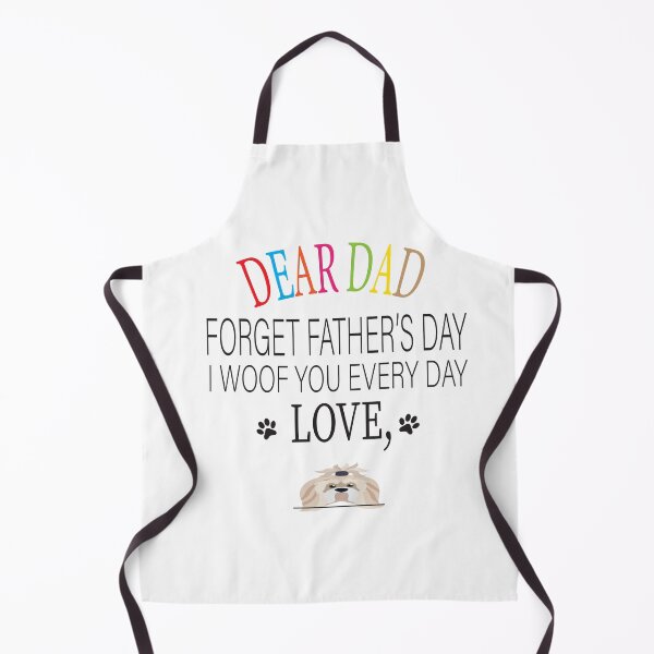 Item preview, dear dad forget father's day i woof you everyday love designed and sold by karim82.