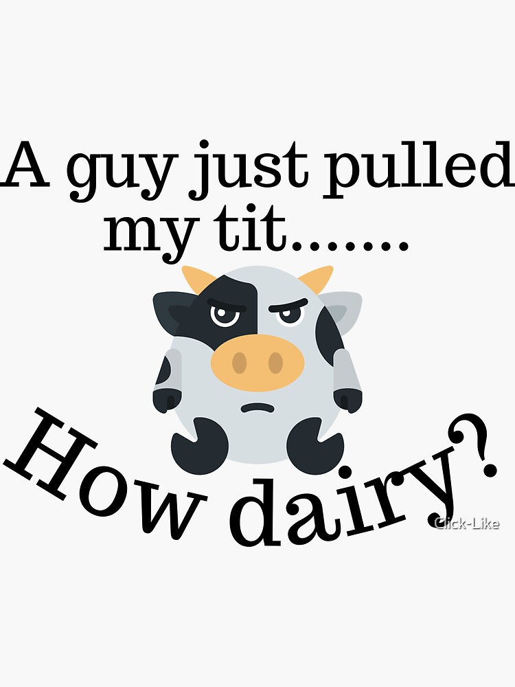 How Dairy? Funny Dairy Farmer | Sticker