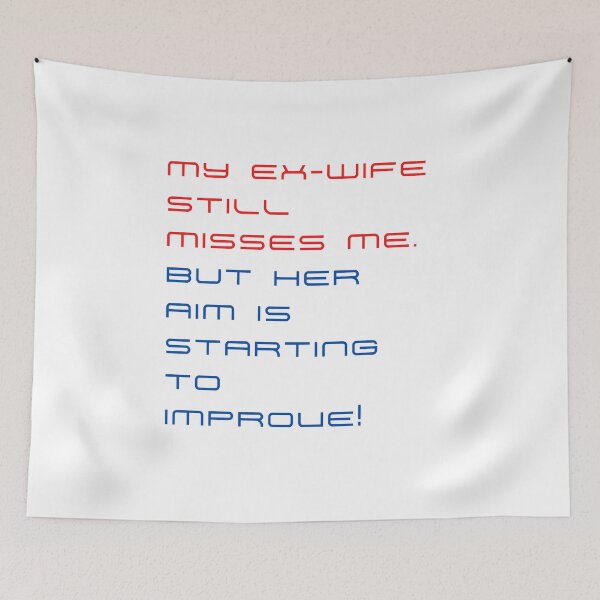 Item preview, My ex-wife still misses me. But her aim is starting to improve! designed and sold by byskillbytalent.
