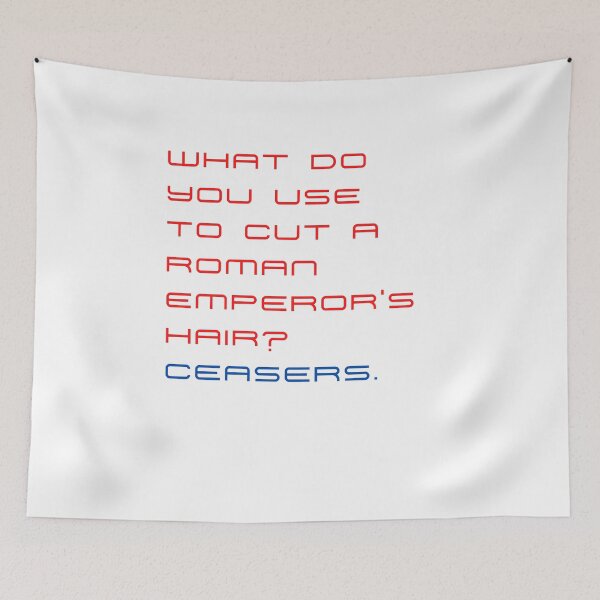 Item preview, What do you use to cut a Roman Emperor’s hair? Ceasers. designed and sold by byskillbytalent.