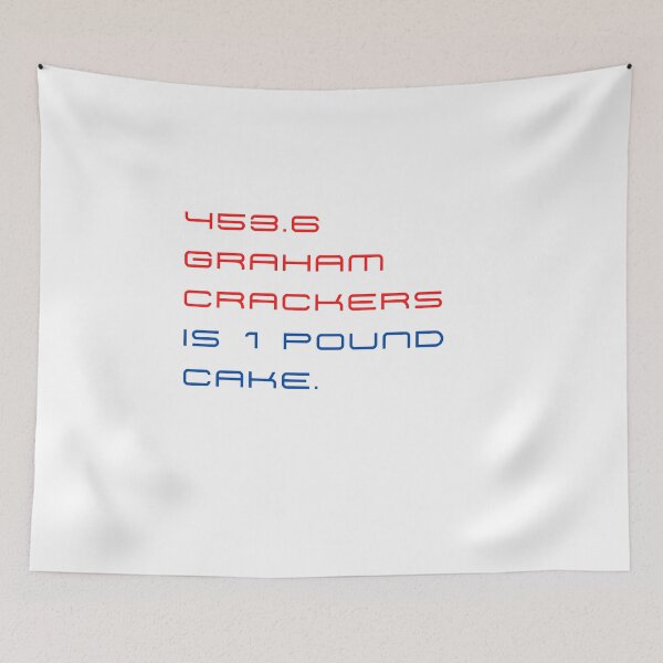 Item preview, 453.6 graham crackers is 1 pound cake. designed and sold by byskillbytalent.