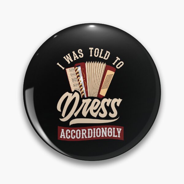 Item preview, Accordion Accordionist I Was Told To Dress Accordiongly designed and sold by ShopTheStyle.