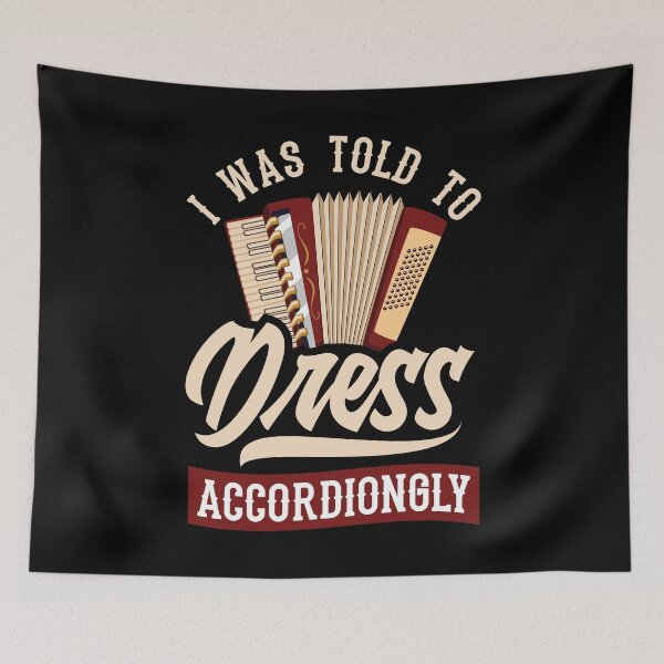 Item preview, Accordion Accordionist I Was Told To Dress Accordiongly designed and sold by ShopTheStyle.