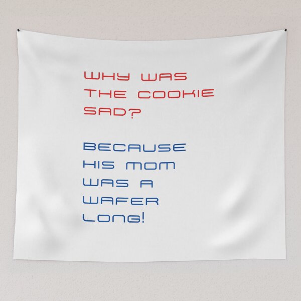 Item preview, Why was the cookie sad? Because his mom was a wafer long! designed and sold by byskillbytalent.