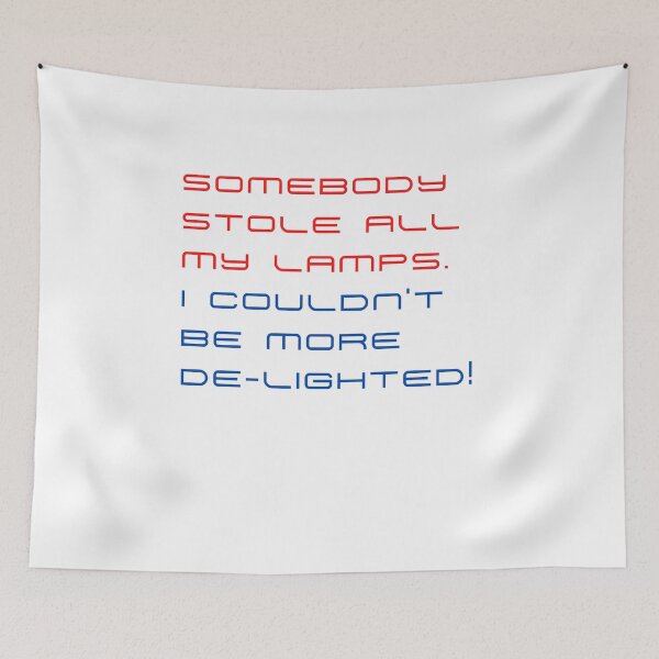 Item preview, Somebody stole all my lamps. I couldn’t be more de-lighted! designed and sold by byskillbytalent.