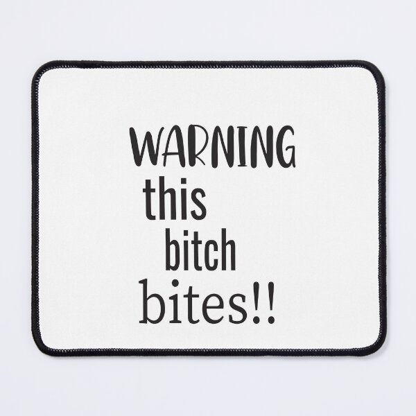 Item preview, Warning this bitch bites designed and sold by karim82.