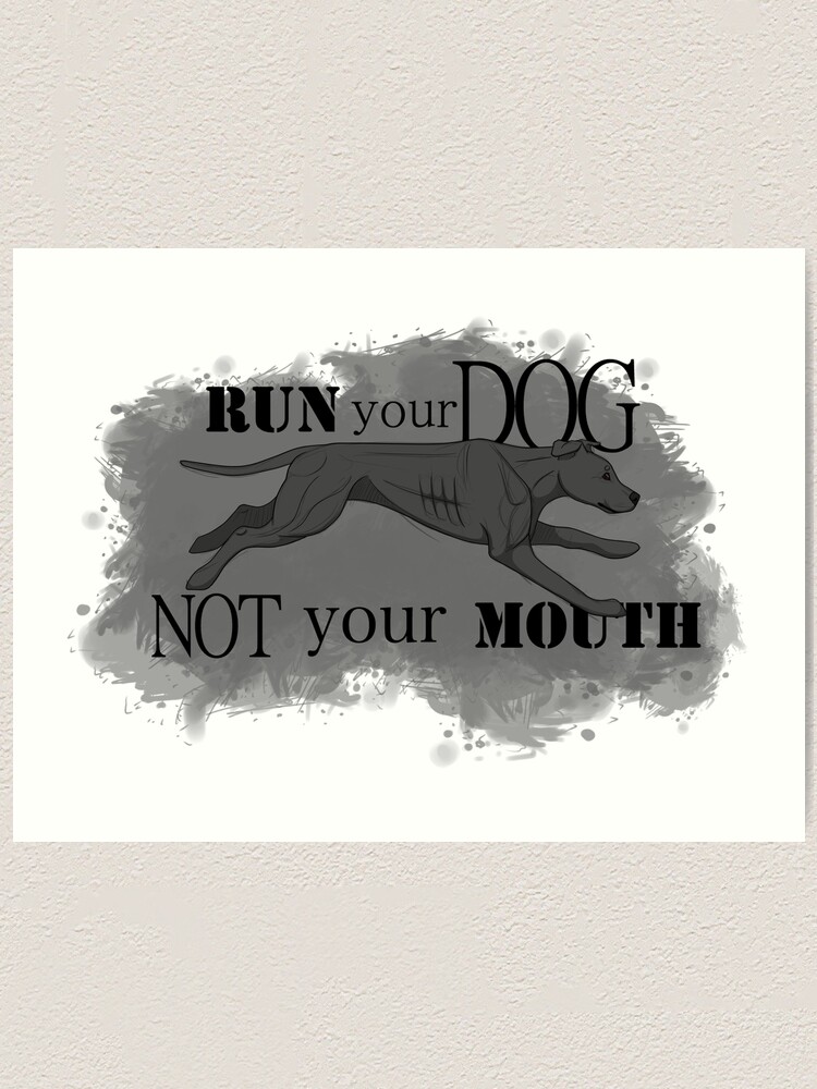 Alternate view of Run Your Dog Not Your Mouth American Pit Bull Terrier Grey Art Print