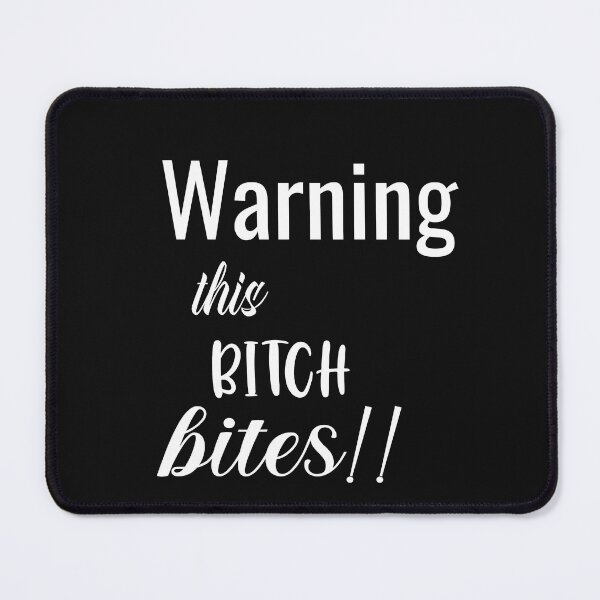 Item preview, Warning this bitch bites designed and sold by karim82.