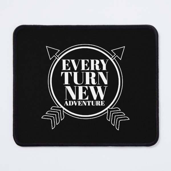 Item preview, Every Turn New Adventure Logo designed and sold by TheLaundryLady.