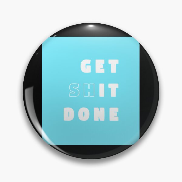 Item preview, Get Shit Done - Blue Classic . designed and sold by strohmjwlube.