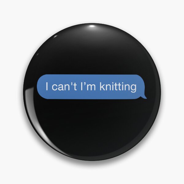 Artikelvorschau, I cant I'm knitting entworfen und verkauft von orlumbuspirate.