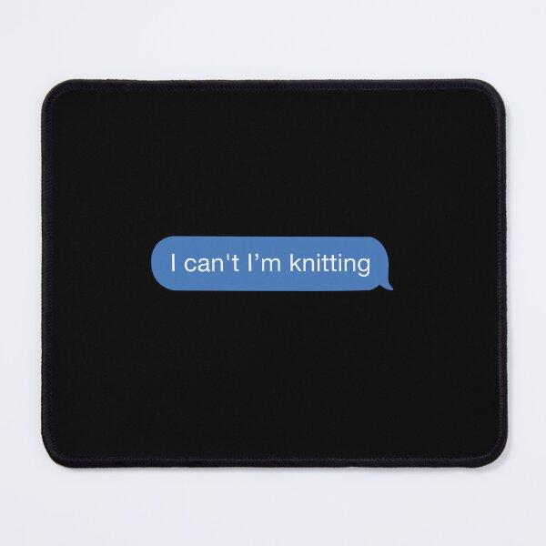 Item preview, I cant I'm knitting designed and sold by orlumbuspirate.