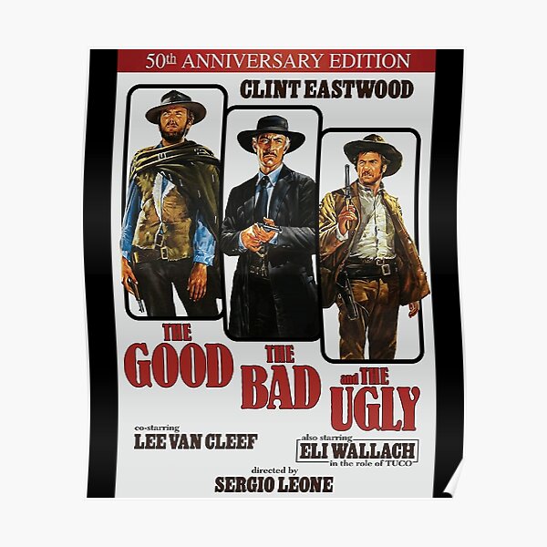 "The Good The Bad And The Ugly Poster" Poster By Jungeafreillys | Redbubble