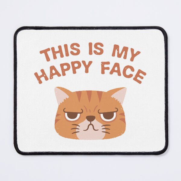 Item preview, Grouchy Cat Funny This Is My Happy Face designed and sold by rustydoodle.