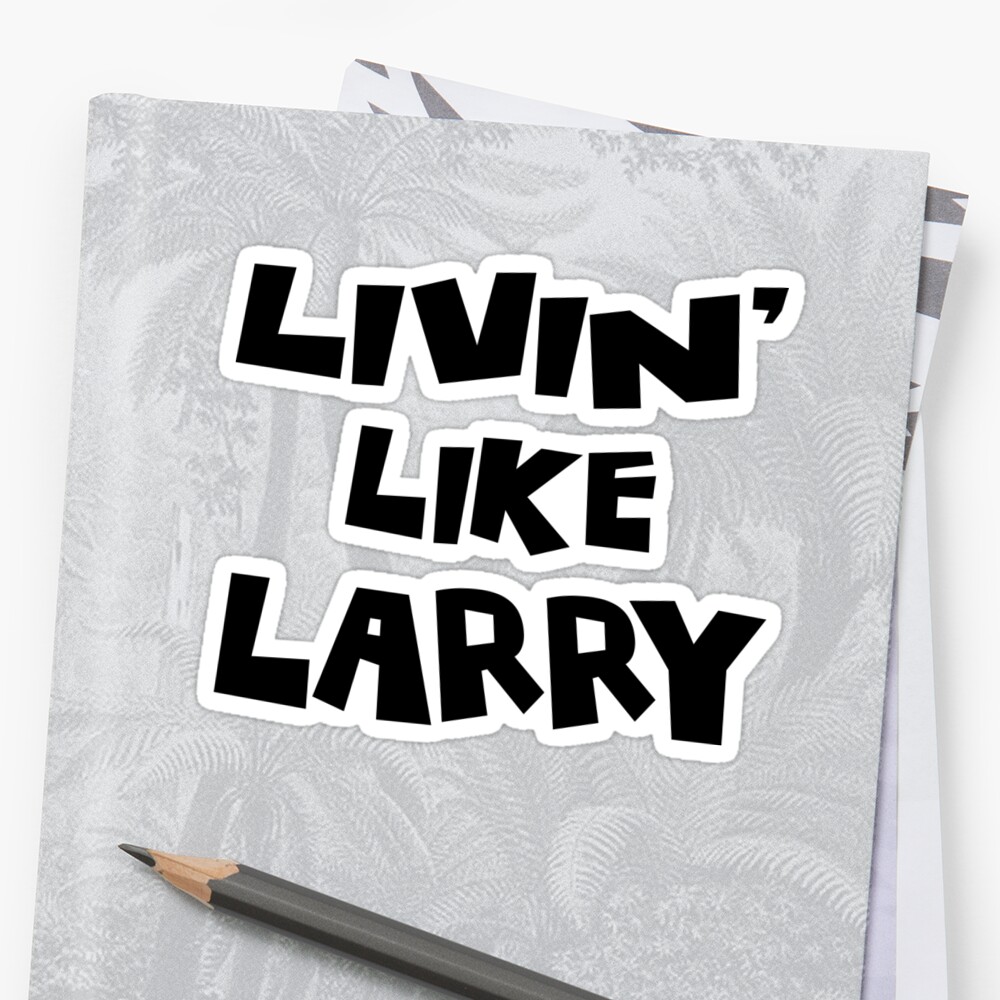 livin like larry shirt