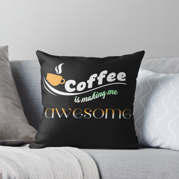 Item preview, Coffee is Making Me Awesome designed and sold by slicksdesigns.