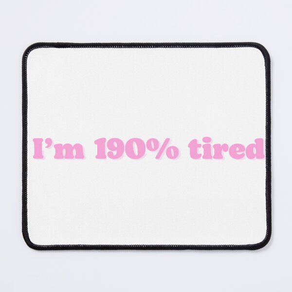 Item preview, I’m 190% tired designed and sold by Beeroclock.
