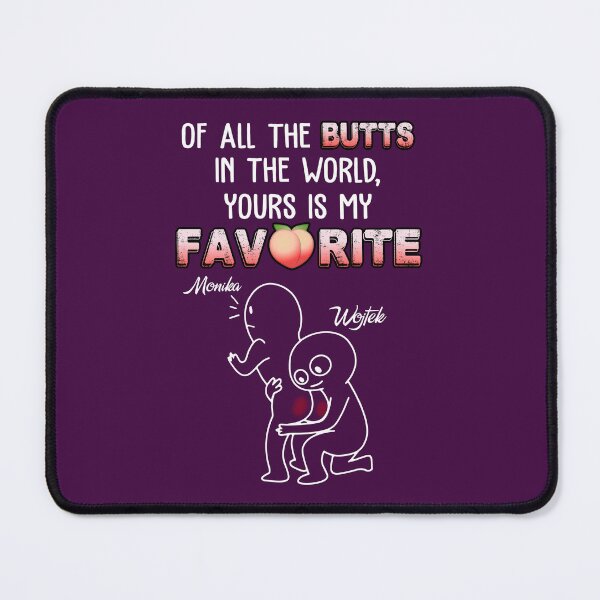 Item preview, Of All The Butts Of The World Yours Is My Favorite. designed and sold by AlalaStore.