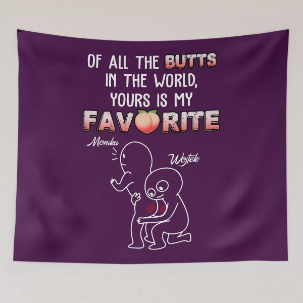 Item preview, Of All The Butts Of The World Yours Is My Favorite. designed and sold by AlalaStore.