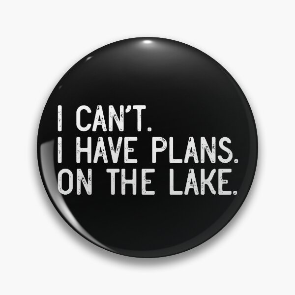 Item preview, I Can't I Have Plans On The Lake Boat Sail Pontoon Captain Gear designed and sold by DynamicDesign.