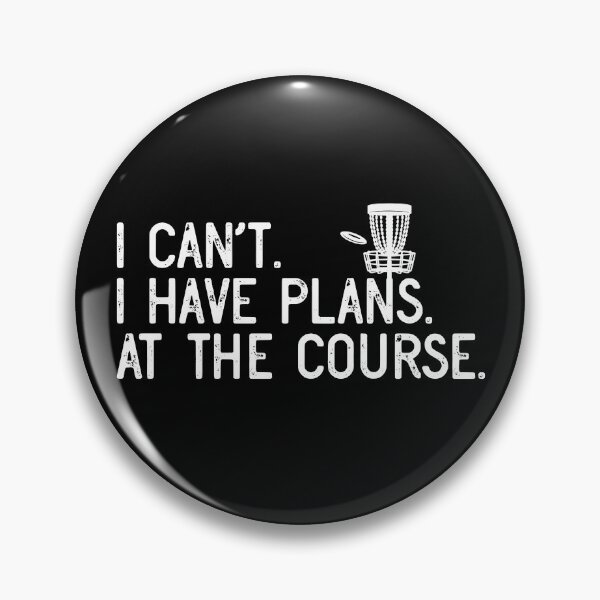 Artikelvorschau, I Can't I Have Plans At The Course Funny Excuse Disc Golf Gear entworfen und verkauft von DynamicDesign.