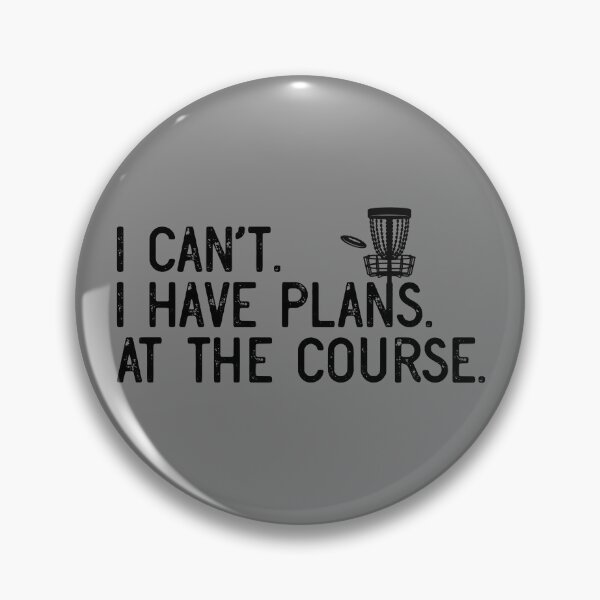 Artikelvorschau, I Can't I Have Plans At The Course Funny Excuse Disc Golf Gear entworfen und verkauft von DynamicDesign.