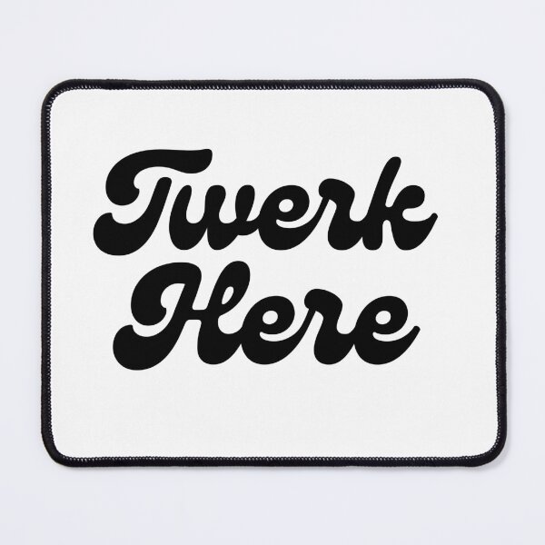 Item preview, Twerk here - Adult Funny Dancing designed and sold by Hoetoons.