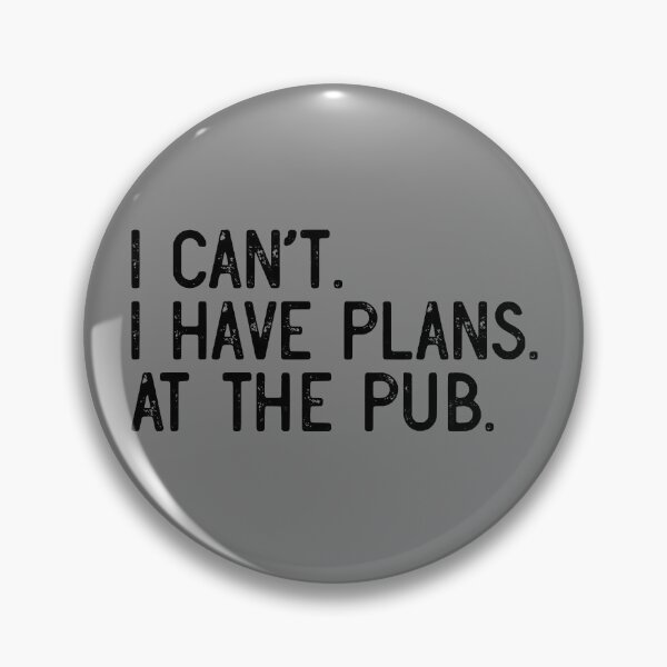 Artikelvorschau, I Can't I Have Plans At The Pub Funny Recreational Drinker Gear entworfen und verkauft von DynamicDesign.