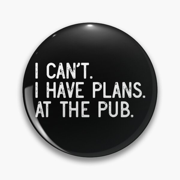 Artikelvorschau, I Can't I Have Plans At The Pub Funny Recreational Drinker Gear entworfen und verkauft von DynamicDesign.