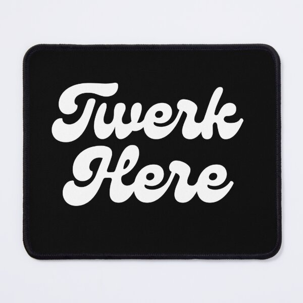 Item preview, Twerk here - Adult Funny Dancing designed and sold by Hoetoons.