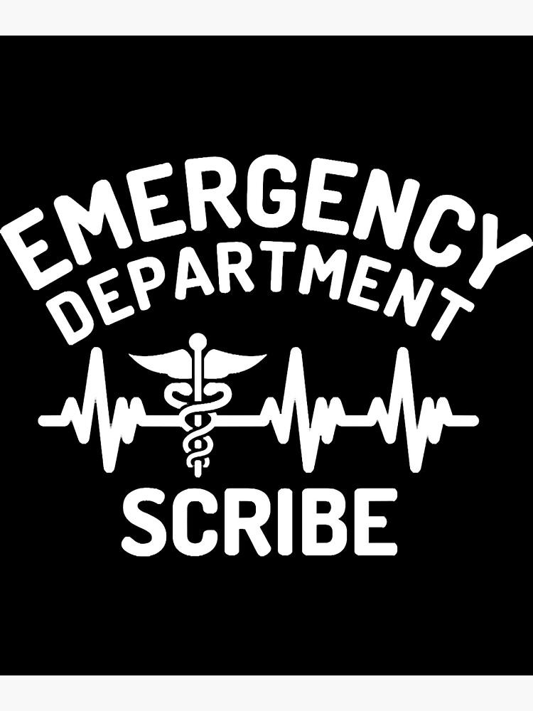 "ER scribe, emergency department scribe" Poster by AlabaThilo Redbubble