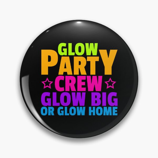 Item preview, Glow Party Crew Glow Big Or Glow Home designed and sold by AlabaThilo.