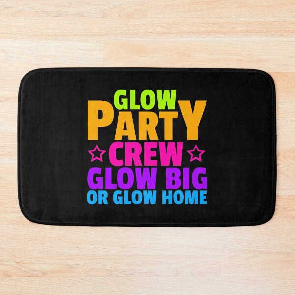 Item preview, Glow Party Crew Glow Big Or Glow Home designed and sold by AlabaThilo.