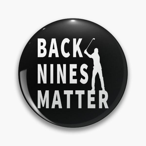 Item preview, GOLF Back Nines Matter designed and sold by AlabaThilo.