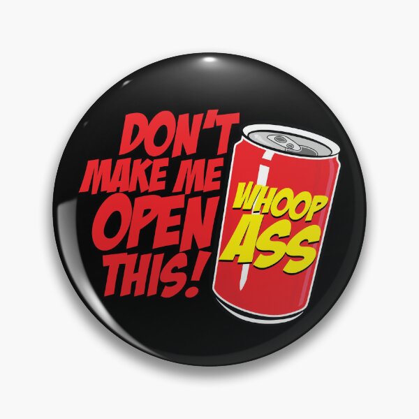 Item preview, Don't Make Me Open A Can Open This Can Of Whoop Ass Gear designed and sold by DynamicDesign.
