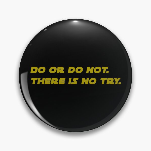 Item preview, Do or Do Not. There Is No Try designed and sold by JimJamzArt.